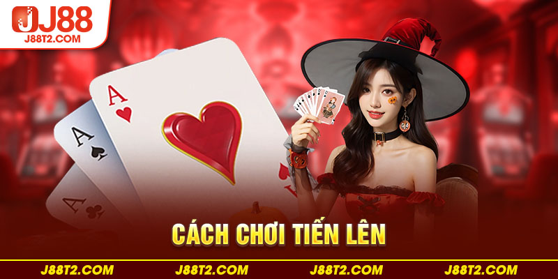 Cách chơi tiến lên