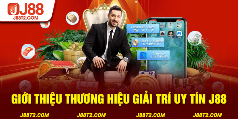 Giới thiệu thương hiệu giải trí uy tín J88 