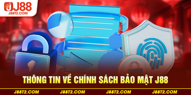 Thông tin về chính sách bảo mật J88